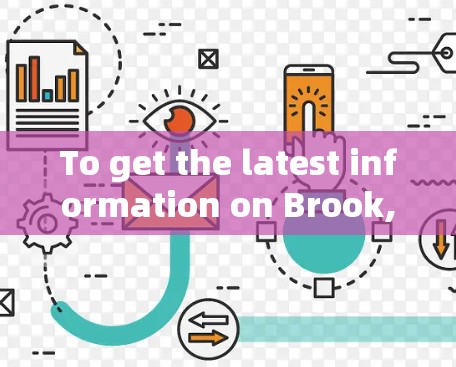 To get the latest information on Brook,follow these steps: